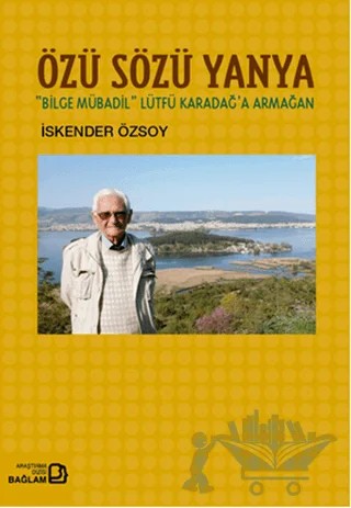 Özü Sözü Yanya: Bilge Mübadil Lütfü Karadağa Armağan – İskender Özsoy – Bağlam Yayınları kitap kapağı