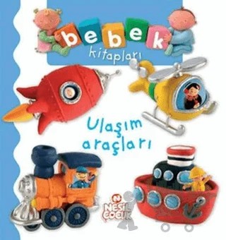 Bebek Kitapları - Ulaşım Araçları – Kolektif – Nesil Çocuk Yayınları kitap kapağı