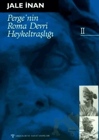 Perge'nin Roma Devri Heykeltraşlığı - II – Jale İnan – Arkeoloji ve Sanat Yayınları kitap kapağı