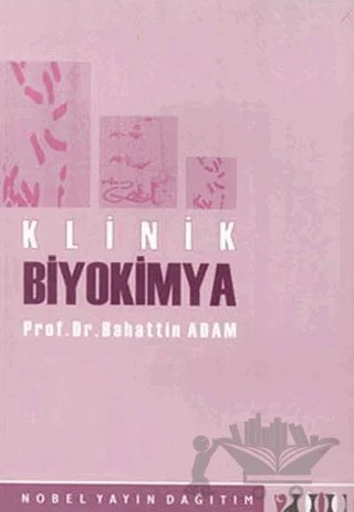 Klinik Biyokimya – Bahattin Adam – Nobel Akademik Yayıncılık kitap kapağı