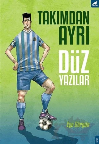 Takımdan Ayrı Düz Yazılar – Ege Görgün – Kara Karga Yayınları kitap kapağı