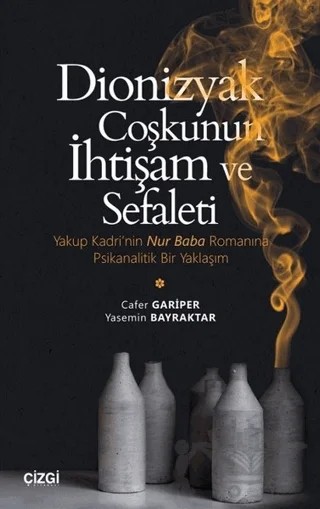Dionizyak Coşkunun İhtişam ve Sefaleti – Cafer Gariper, Yasemin Bayraktar – Çizgi Kitabevi Yayınları kitap kapağı