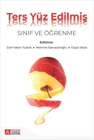 Ters Yüz Edilmiş Sınıf ve Öğrenme – Esef Hakan Toytok, Ata Pesen, Burcu Karabulut Coşkun – Pegem Akademi Yayıncılık kitap kapağı