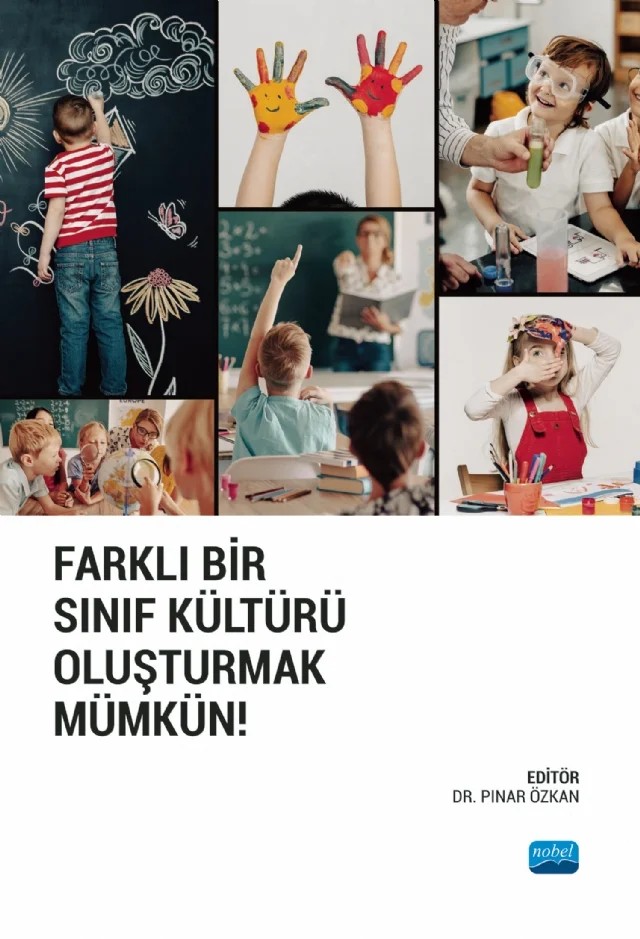 Farklı Bir Sınıf Kültürü Oluşturmak Mümkün! – Adem Asmaz, Elif Yalçın, Erdal Zengin, Gülsu Naiboğlu, Hanifi Parlar, İsmail Ataç, İsmail Eray Dursun, Kaya Yıldız, Mehmet Hilmi Koç, Mustafa Özgenel, Pınar Özkan, Serkan Yüksel – Nobel Akademik Yayıncılık kitap kapağı