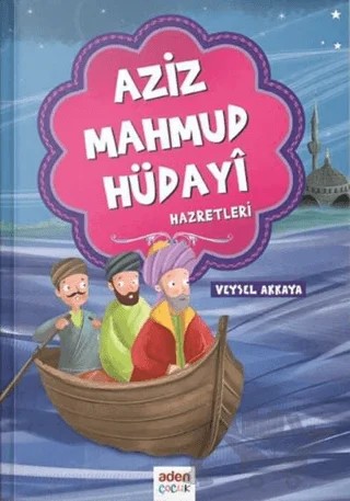 Aziz Mahmud Hüdayi Hazretleri – Veysel Akkaya – Aden Yayıncılık kitap kapağı