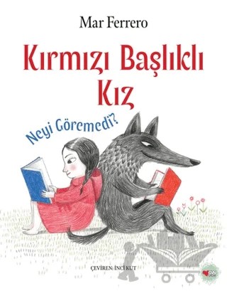 Kırmızı Başlıklı Kız Neyi Göremedi? – Mar Ferrero – Can Çocuk Yayınları kitap kapağı