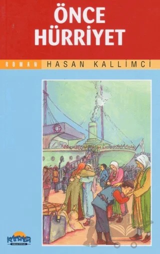 Önce Hürriyet – Hasan Kallimci – Hikmet Neşriyat - Kafdağı Gençlik Kitapları kitap kapağı