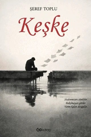 Keşke – Şeref Toplu – Od Kitap kitap kapağı