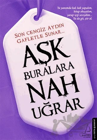 Aşk Buralara Nah Uğrar – Son Cengiz Aydın – Destek Yayınları kitap kapağı