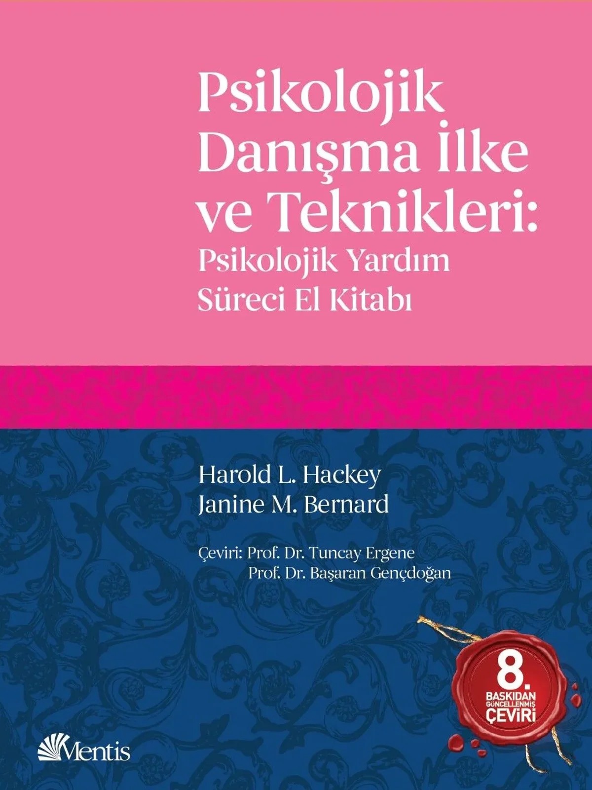 Psikolojik Danışma İlke ve Teknikleri – Harold Hackney, Dr. Janine M.Bernard – Mentis Yayınevi kitap kapağı