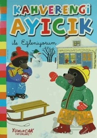 Kahverengi Ayıcık İle Eğleniyorum Sayı: 1 – Yumurcak Yayınları kitap kapağı