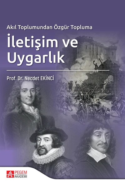 Akıl Toplumundan Özgür Topluma İletişim ve Uygarlık – Necdet Ekinci – Pegem Akademi Yayıncılık kitap kapağı