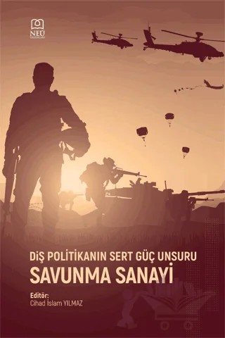 Dış Politikanın Sert Güç Unsuru Savunma Sanayi – Kolektif – Necmettin Erbakan Üniversitesi Yayınları kitap kapağı