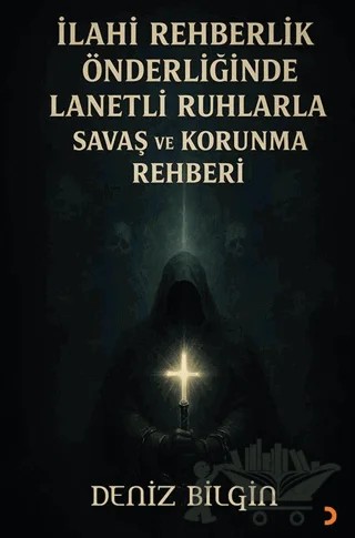 İlahi Rehberlik Önderliğinde Lanetli Ruhlarla Savaş ve Koruma Rehberi – Deniz Bilgin – Cinius Yayınları kitap kapağı