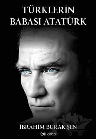 Türklerin Babası Atatürk – İbrahim Burak Şen – Od Kitap kitap kapağı