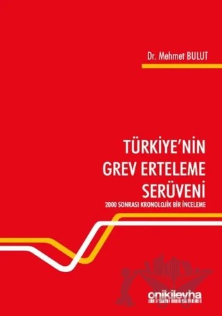 Türkiye'nin Grev Erteleme Serüveni – Mehmet Bulut – On İki Levha Yayınları kitap kapağı
