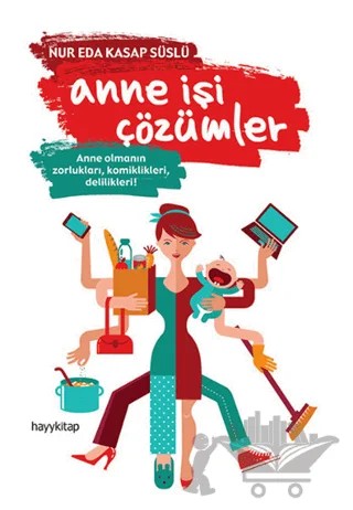 Anne İşi Çözümler – Nur Eda Kasap Süslü – Hayykitap kitap kapağı