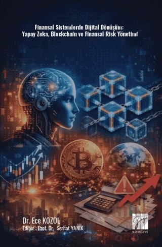 Finansal Sistemlerde Dijital Dönüşüm: Yapay Zeka, Blockchain ve Finansal Risk Yönetimi – Ece Kozol – Gazi Kitabevi kitap kapağı