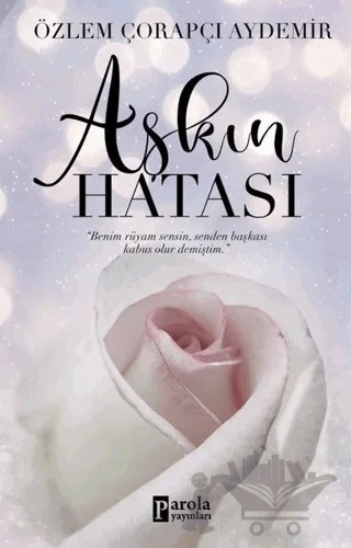 Aşkın Hatası – Özlem Çorapçı Aydemir – Parola Yayınları kitap kapağı