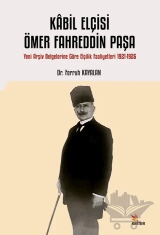 Kabil Elçisi Ömer Fahreddin Paşa – Ferruh Kayalan – Kriter Yayınları kitap kapağı