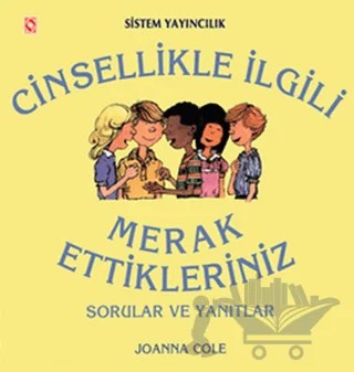 Cinsellikle İlgili Merak Ettikleriniz Sorular ve Yanıtlar – Joanna Cole – Sistem Yayıncılık kitap kapağı