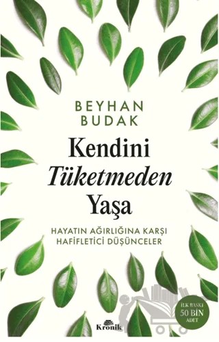 Kendini Tüketmeden Yaşa – Beyhan Budak – Kronik Kitap kitap kapağı