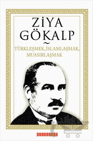 Türkleşmek, İslamlaşmak, Muasırlaşmak – Ziya Gökalp – Bilgeoğuz Yayınları kitap kapağı