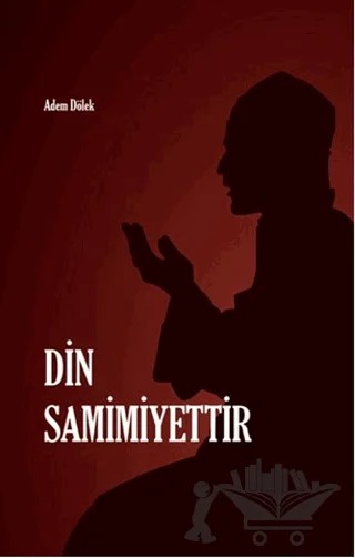 Din Samimiyettir – Adem Dölek – Rağbet Yayınları kitap kapağı