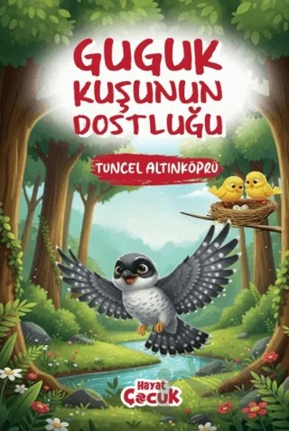 Guguk Kuşunun Dostluğu – Tuncel Altınköprü – Hayat Çocuk kitap kapağı