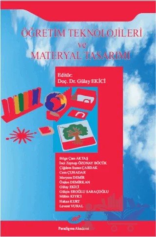 Öğretim Teknolojileri ve Materyal Tasarımı – Bilge Çam Aktaş, Cem Çuhadar, Çiğdem Suzan Çardak, Gülay Ekici, Gülçin Eroğlu Saraçoğlu, Hakan Kurt, İnci Zeynep Özonay Böcük, Levent Vural, Meryem Demir, Mübin Kıyıcı, Özden Demirkan – Paradigma Akademi Yayınları kitap kapağı