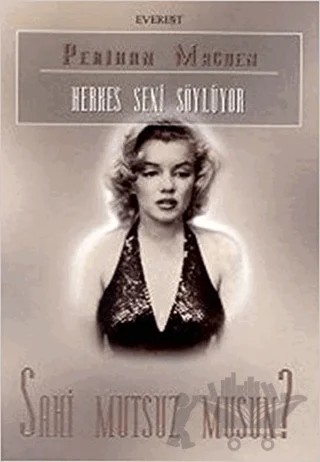 Herkes Seni Söylüyor Sahi Mutsuz musun? – Perihan Mağden – Everest Yayınları kitap kapağı