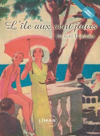 L'ile Aux Cent Jours – Gilbert D’Andria – Liman Yayınevi kitap kapağı