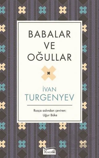 Babalar ve Oğullar – Ivan Sergeyevich Turgenev, Ivan Sergeyeviç Turgenyev – Koridor Yayıncılık kitap kapağı