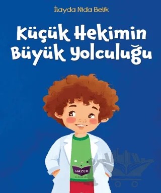 Küçük Hekimin Büyük Yolculuğu – İlayda Nida Belik – Hazer Yayınları kitap kapağı