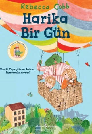 Harika Bir Gün – Rebecca Cobb – İş Bankası Kültür Yayınları kitap kapağı