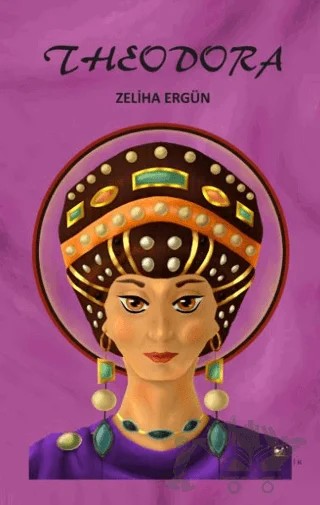 Theodora – Zeliha Ergün – Akıl Fikir Yayınları kitap kapağı
