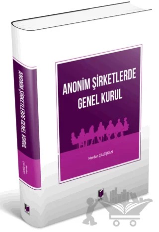 Anonim Şirketlerde Genel Kurul – Merdan Çalışkan – Adalet Yayınevi kitap kapağı