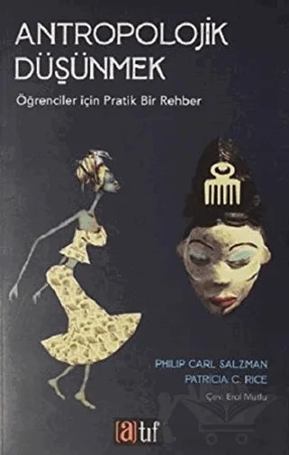 Antropolojik Düşünmek – Patricia C. Rice, Philip Carl Salzman – Atıf Yayınları kitap kapağı