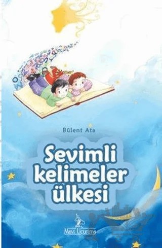 Sevimli Kelimeler Ülkesi – Bülent Ata – Mavi Uçurtma Yayınları kitap kapağı
