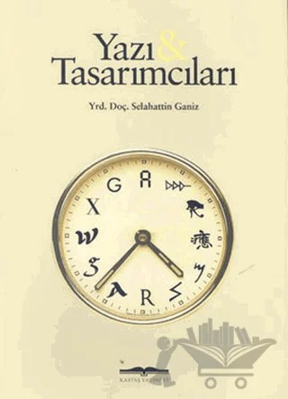 Yazı ve Tasarımcıları – Selahattin Ganiz – Kastaş Yayınları kitap kapağı