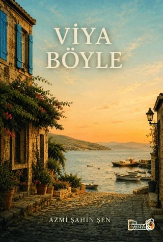 Viya Böyle – Azmi Şahin Şen – Şiir Antoloji Yayınları kitap kapağı