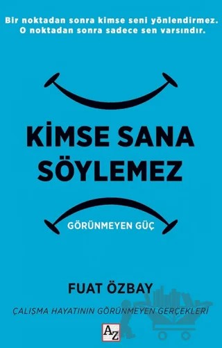 Kimse Sana Söylemez Görünmeyen Güç – Fuat Özbay – Az Kitap kitap kapağı