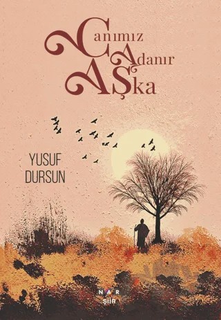 Canımız Adanır Aşka – Yusuf Dursun – Nar Yayınları kitap kapağı