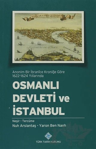 Anonim Bir İbranice Kroniğe Göre 1622-1624 Yıllarında Osmanlı Devleti ve İstanbul – Kolektif – Türk Tarih Kurumu Yayınları kitap kapağı