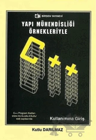 Yapı Mühendisliği Örnekleriyle C++ – Kutlu Darılmaz – Birsen Yayınevi kitap kapağı