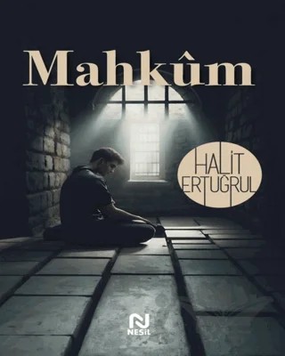 Mahkum – Halit Ertuğrul – Nesil Yayınları kitap kapağı