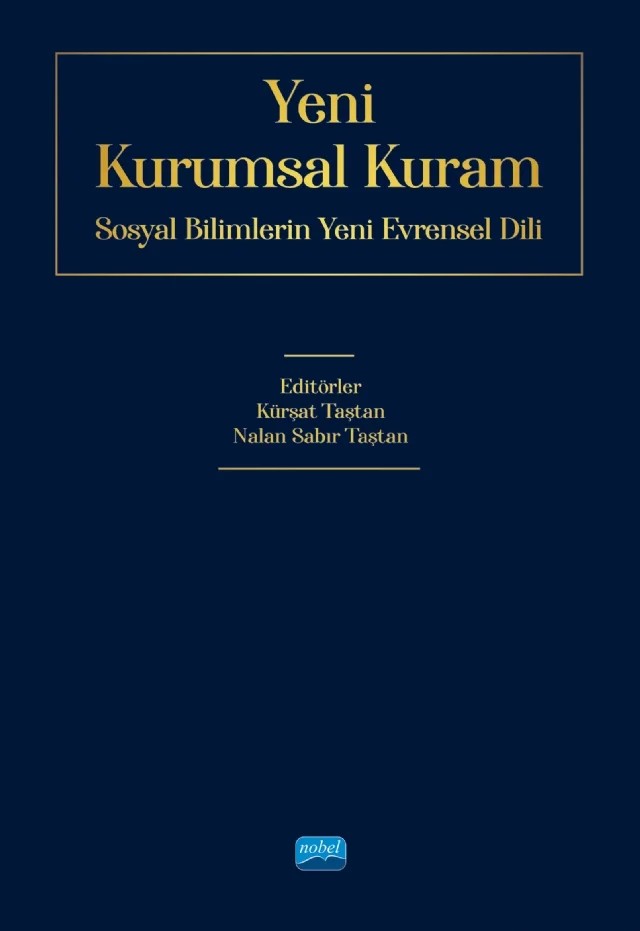 YENİ KURUMSAL KURAM - Sosyal Bilimlerin Yeni Evrensel Dili – Akansel Yalçınkaya, Alperen M. Yiğit, Derya Gül Öztürk, Ebru Karataş Acer, Hava Yaşbay Kobal, İnci Öztürk Erkoçak, Kürşat Taştan, Mehmet Çakar, Mehtap Aras, Salih Arslan, Sema Yiğit, Sinan Yılmaz, Yeşim Kurt, Zuhal Şenyuva – Nobel Akademik Yayıncılık kitap kapağı