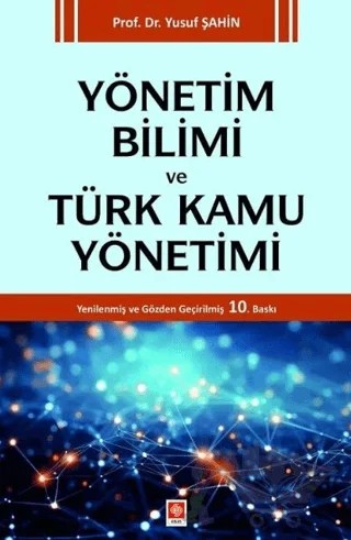 Yönetim Bilimi ve Türk Kamu Yönetimi – Yusuf Şahin – Ekin Basım Yayın kitap kapağı