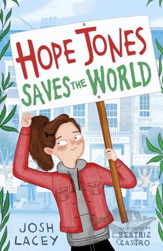 Hope Jones Saves The World – Josh Lacey – Andersen Press kitap kapağı