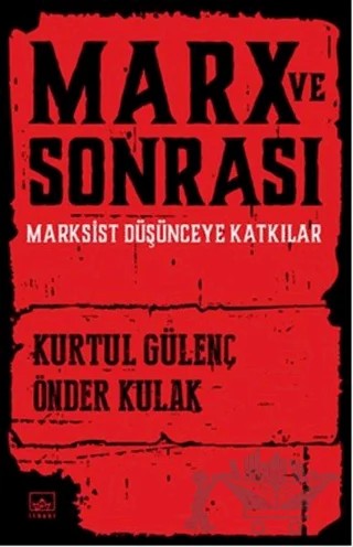 Marx ve Sonrası – Kurtul Gülenç, Önder Kulak – İthaki Yayınları kitap kapağı